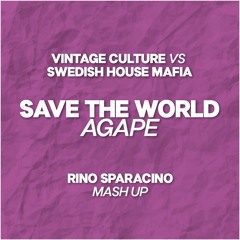 Vintage Culture vs Swedish House Mafia - Save The World Agape (Rino Sparacino Mash Up) FREE DOWNLOAD