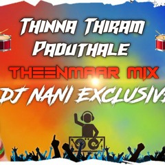 Thinna Thiram Paduthale-Theenmaar Mix by Dj Nani Exclusive
