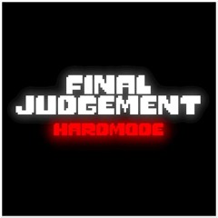 Deserved Judgement (Final Judgement HARDMODE)