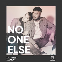 No One Else - Dashmeet, Element Musik