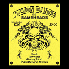 Mystery Friend - Fusion Dance @ Sameheads 17.10.25