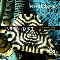 LNS017: Fisso & Spark - Tunnel Vision (including remixes by Groove Daniel & TMPLT)