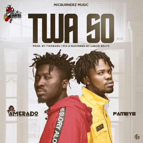 Twa So ft. Fameye (Prod by TwoBars)