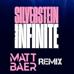 Silverstein - Infinite (Matt Baer Remix) #SilversteinRemix