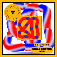Mala Cotton - Acho! | Kitsuné Musique