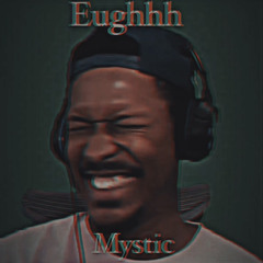 Mystic- Eughhh© V21. mp333