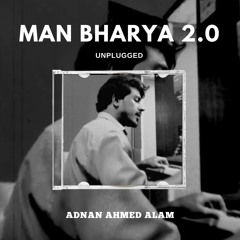Man Bharya 2.0 (Unplugged)