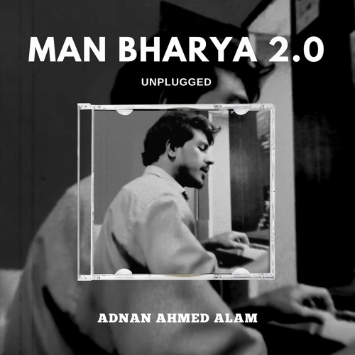 Man Bharya 2.0 (Unplugged)