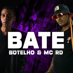 Botelho & MC RD - Bate