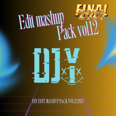 DJY EDIT MASHUP PACK Vol.12.22025 (Preview) FINAL 2025
