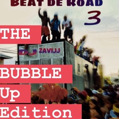 BEAT DE ROAD 3 (THE BUBBLE UP EDITION)