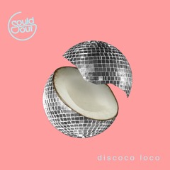 Sould Out - Discoco Loco [Mix]