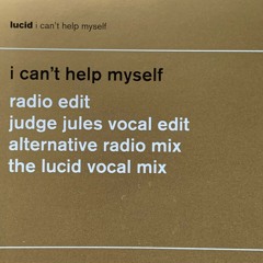 Lucid - I Can't Help Myself Judge Jules Remix.mp3