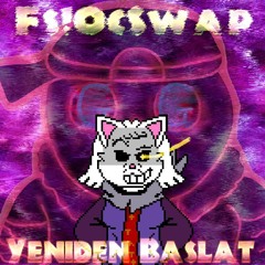 Fs!OcSwap OST#100 Yeniden Baslat ( A Fallens Vs Gata Megalo )