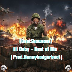 Lil Baby – Best of Me (Beat Showcase) | Prod. Honey Badazzger 140bpm.