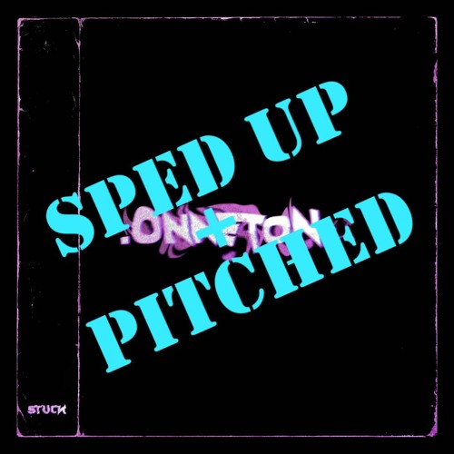 Onneton (Sped up + Pitched)