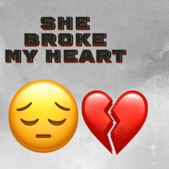 She Broke My Heart