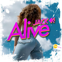 Jack K - Alive (Out Now on DNZ RECORDS!)