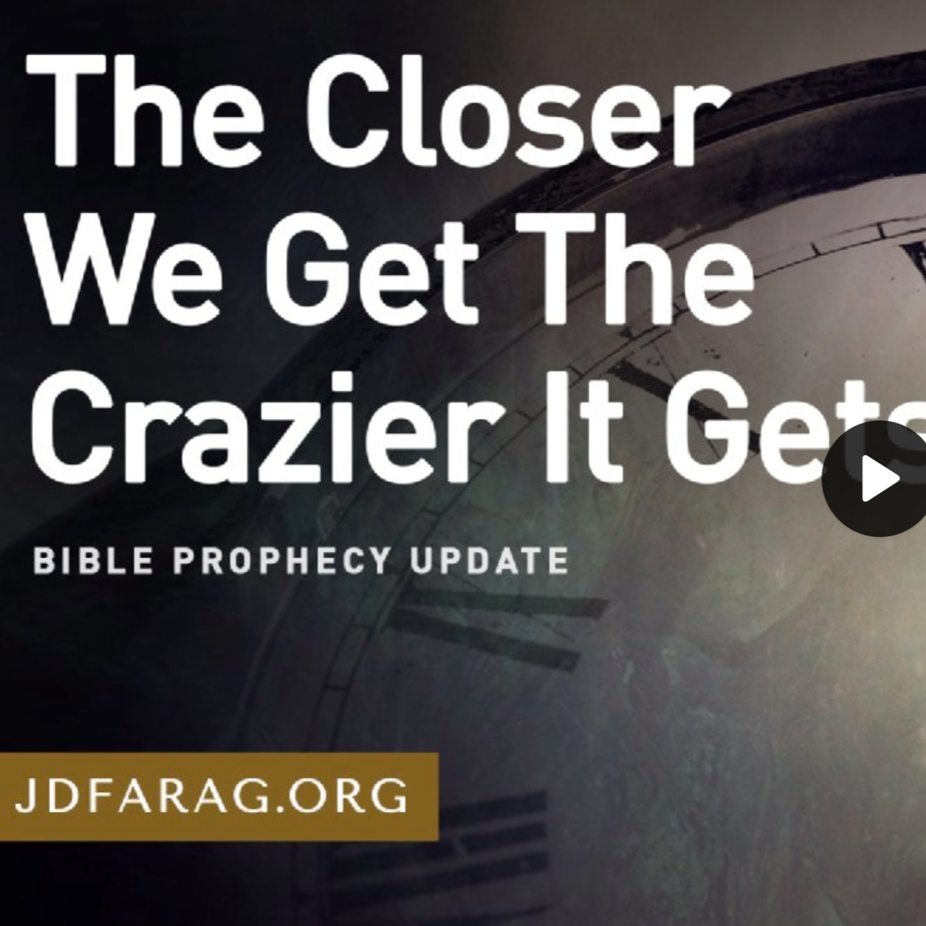 Prophecy Update - The Closer We Get the Crazier It Gets - JD Farag episode artwork