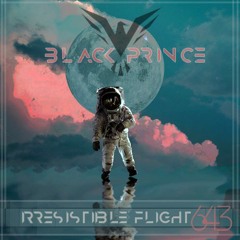 Black Prince - Irresistible Flight 643.