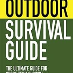 [VIEW] [PDF EBOOK EPUB KINDLE] The Pocket Outdoor Survival Guide: The Ultimate Guide for Short-Term