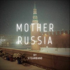 Mother Russia by Steamband©