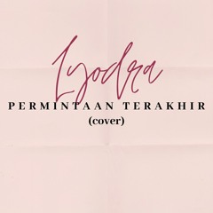 Permintaan Terakhir - Lyodra (cover).mp3