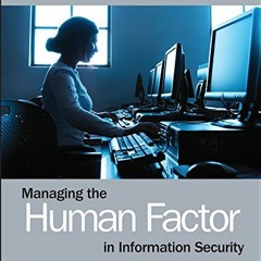 READ [EPUB KINDLE PDF EBOOK] Managing the Human Factor in Information Security: How t