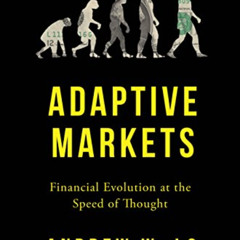 [FREE] PDF ✔️ Adaptive Markets: Financial Evolution at the Speed of Thought by  Andre
