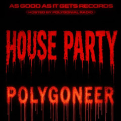 As Good As It Gets House Party | Episode 2 | Hosted by Polygonial Radio | Mix by: Polygoneer