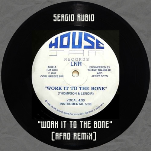 SERGIO RUBIO - WORK IT TO THE BONE (AFRO REMIX)