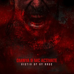 Omnya & MC Activate - Victim Of My Rage