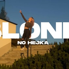 Blondi - "NO HEJKA" (prod. Klein Beats)