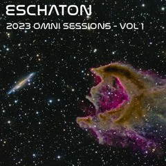 Eschaton: The 2023 Omni Sessions - Volume 1