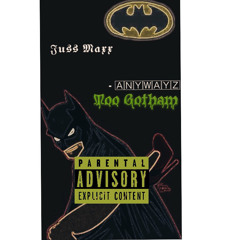 - Anywayz too Gotham prod. Oliver Zhang