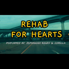 CORELLA & ZEPHANIAH BANKS - "REHAB FOR HEARTS"