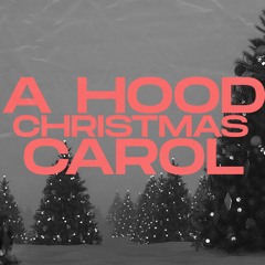 A HOOD CHRISTMAS CAROL FT. topboypoison