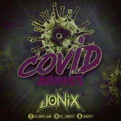 COVID ADDICT MIX DJ JONIX