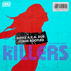 The Killers - Mr. Brightside (Royce a.k.a Dub Forge Bootleg)