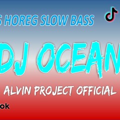 Dj Ocean Slow Bass Jatim Slow Bass Bass Horeg Gleer Remix Alvin Project Official