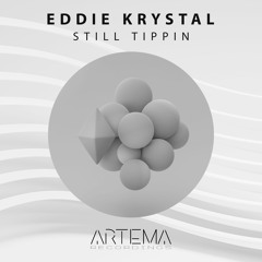 Eddie Krystal - Still Tippin (Original Mix) (ARTEMA RECORDINGS)