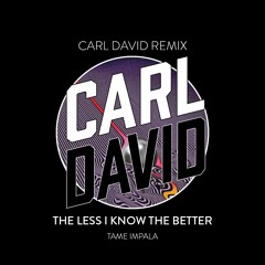 The Less I Know the Better (CARL DAVID Remix)
