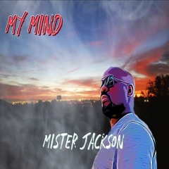 Mister Jackson - My Mind