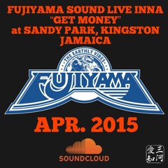 FUJIYAMA SOUND LIVE INNA "GET MONEY" at SANDY PARK, KINGSTON, JAMAICA. APR.2015
