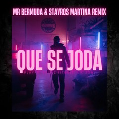 Que Se Joda - Stavros Martina & Mr Bermuda remix