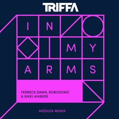 In My Arms [Meduza Remix] (TRIFFA edit) FREE DL