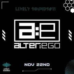 Alter:Ego Guest Mix Lively Sounds Podcast #11