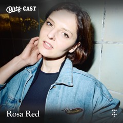 Blitzcast 025 : Rosa Red
