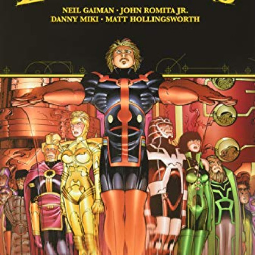 [DOWNLOAD] PDF 📂 Eternals by Neil Gaiman & John Romita Jr. by  John Romita Jr &  Nei