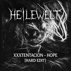 XXXTENTACION - HOPE - HEILEWELT [TRIBUTE] [HARD EDIT] [FREE DOWNLOAD]